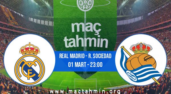 Real Madrid - R. Sociedad İddaa Analizi ve Tahmini 01 Mart 2021