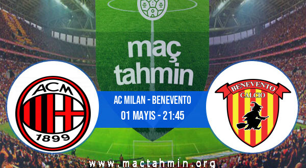 AC Milan - Benevento İddaa Analizi ve Tahmini 01 Mayıs 2021