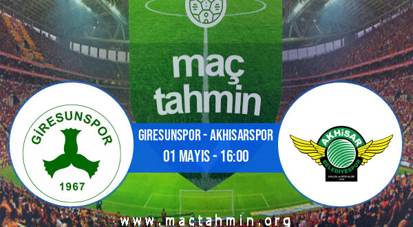 Giresunspor - Akhisarspor İddaa Analizi ve Tahmini 01 Mayıs 2021