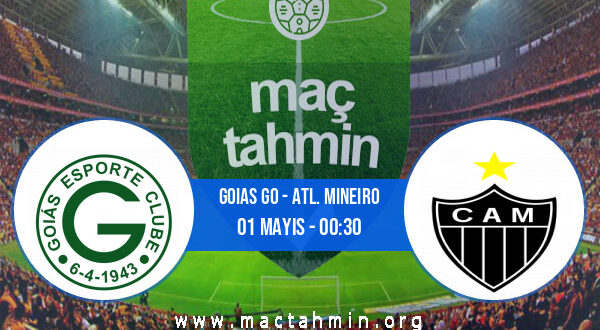 Goias GO - Atl. Mineiro İddaa Analizi ve Tahmini 01 Mayıs 2022