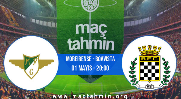 Moreirense - Boavista İddaa Analizi ve Tahmini 01 Mayıs 2022