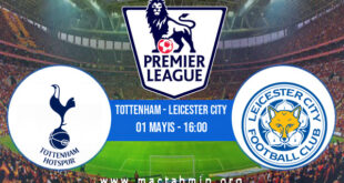 Tottenham - Leicester City İddaa Analizi ve Tahmini 01 Mayıs 2022