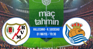 Vallecano - R. Sociedad İddaa Analizi ve Tahmini 01 Mayıs 2022