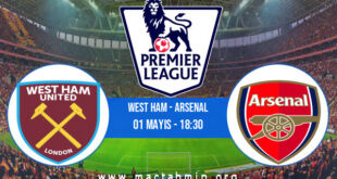 West Ham - Arsenal İddaa Analizi ve Tahmini 01 Mayıs 2022