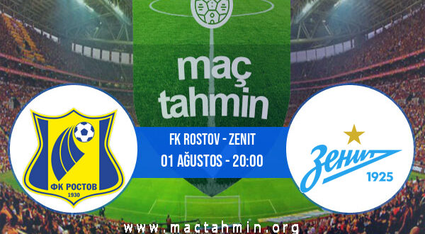 FK Rostov - Zenit İddaa Analizi ve Tahmini 01 Ağustos 2021