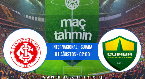 Internacional - Cuiaba İddaa Analizi ve Tahmini 01 Ağustos 2021