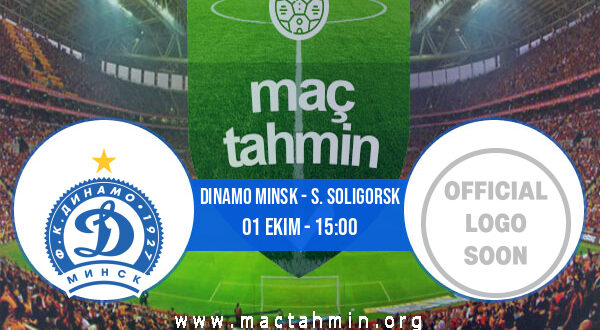 Dinamo Minsk - S. Soligorsk İddaa Analizi ve Tahmini 01 Ekim 2022
