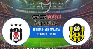 Beşiktaş - Yeni Malatya İddaa Analizi ve Tahmini 01 Kasım 2020