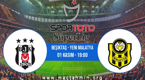 Beşiktaş - Yeni Malatya İddaa Analizi ve Tahmini 01 Kasım 2020