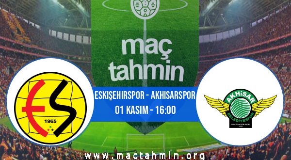 Eskişehirspor - Akhisarspor İddaa Analizi ve Tahmini 01 Kasım 2020