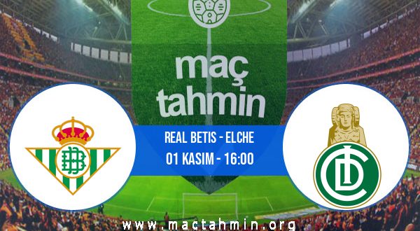 Real Betis - Elche İddaa Analizi ve Tahmini 01 Kasım 2020