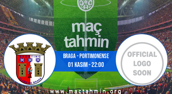 Braga - Portimonense İddaa Analizi ve Tahmini 01 Kasım 2021