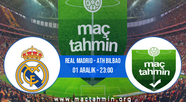 Real Madrid - Ath Bilbao İddaa Analizi ve Tahmini 01 Aralık 2021