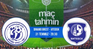 Dinamo Brest - Vitebsk İddaa Analizi ve Tahmini 31 Temmuz 2020