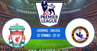 Liverpool - Chelsea İddaa Analizi ve Tahmini 22 Temmuz 2020