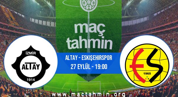 Altay - Eskişehirspor İddaa Analizi ve Tahmini 27 Eylül 2020