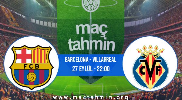 Barcelona - Villarreal İddaa Analizi ve Tahmini 27 Eylül 2020