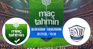 Beijin Guoan - Shijiazhuang İddaa Analizi ve Tahmini 28 Eylül 2020