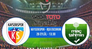 Kayserispor - Bşb Erzurum İddaa Analizi ve Tahmini 26 Eylül 2020