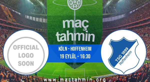 Köln - Hoffenheim İddaa Analizi ve Tahmini 19 Eylül 2020