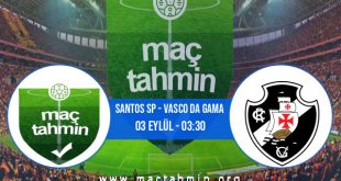 Santos SP - Vasco Da Gama İddaa Analizi ve Tahmini 03 Eylül 2020