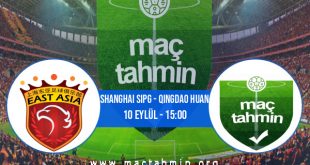 Shanghai Sipg - Qingdao Huan İddaa Analizi ve Tahmini 10 Eylül 2020