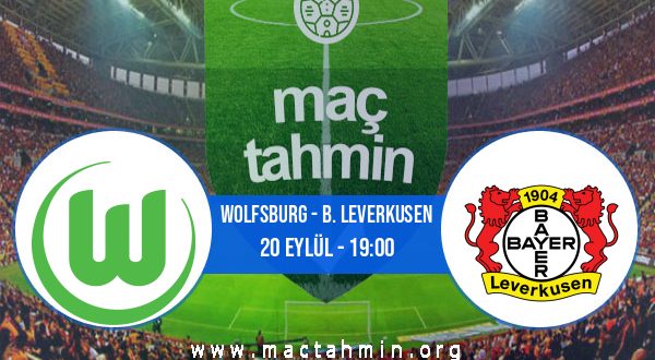 Wolfsburg - B. Leverkusen İddaa Analizi ve Tahmini 20 Eylül 2020
