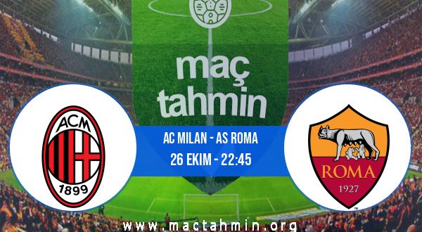 AC Milan - AS Roma İddaa Analizi ve Tahmini 26 Ekim 2020