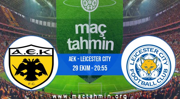 Aek - Leicester City İddaa Analizi ve Tahmini 29 Ekim 2020