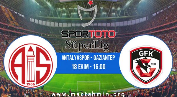Antalyaspor - Gaziantep İddaa Analizi ve Tahmini 18 Ekim 2020