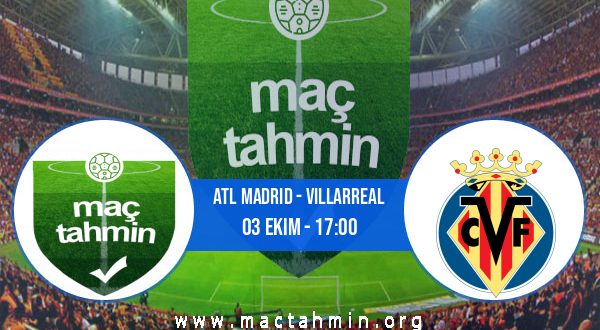 Atl Madrid - Villarreal İddaa Analizi ve Tahmini 03 Ekim 2020