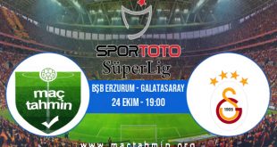 Bşb Erzurum - Galatasaray İddaa Analizi ve Tahmini 24 Ekim 2020