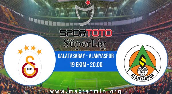 Galatasaray - Alanyaspor İddaa Analizi ve Tahmini 19 Ekim 2020