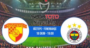 Göztepe - Fenerbahçe İddaa Analizi ve Tahmini 18 Ekim 2020