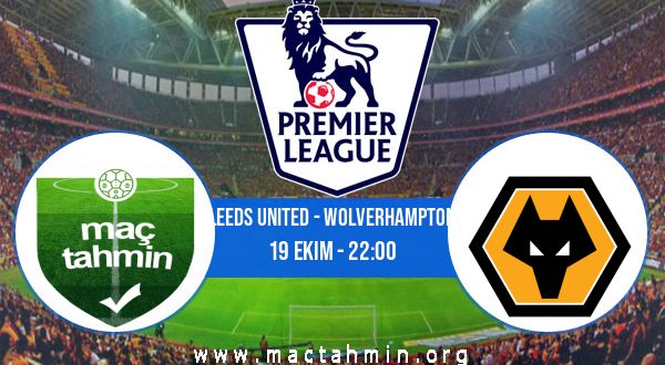Leeds United - Wolverhampton İddaa Analizi ve Tahmini 19 Ekim 2020