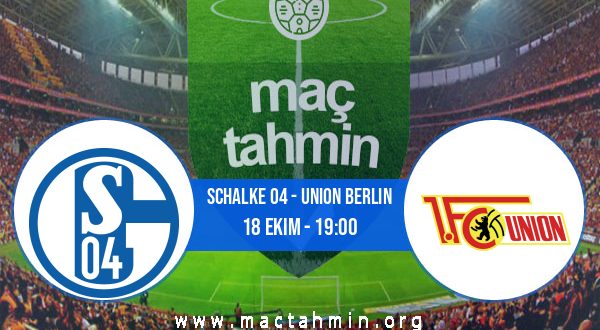 Schalke 04 - Union Berlin İddaa Analizi ve Tahmini 18 Ekim 2020