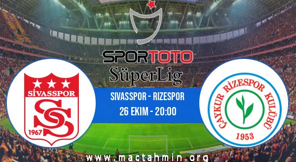 Sivasspor - Rizespor İddaa Analizi ve Tahmini 26 Ekim 2020