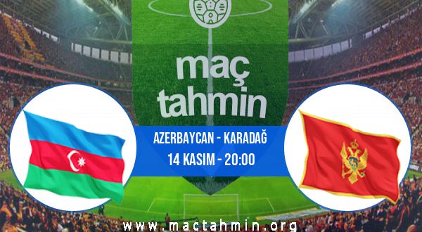 Azerbaycan - Karadağ İddaa Analizi ve Tahmini 14 Kasım 2020