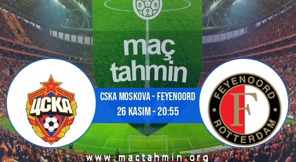 CSKA Moskova - Feyenoord İddaa Analizi ve Tahmini 26 Kasım 2020