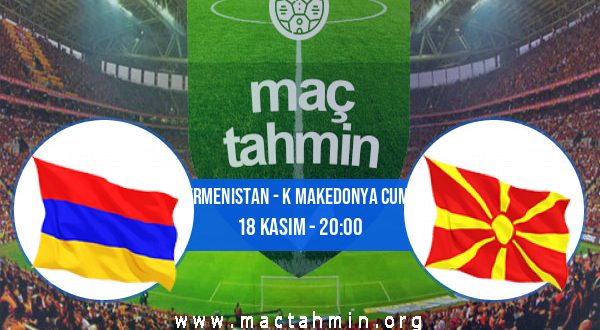 Ermenistan - K Makedonya Cum. İddaa Analizi ve Tahmini 18 Kasım 2020