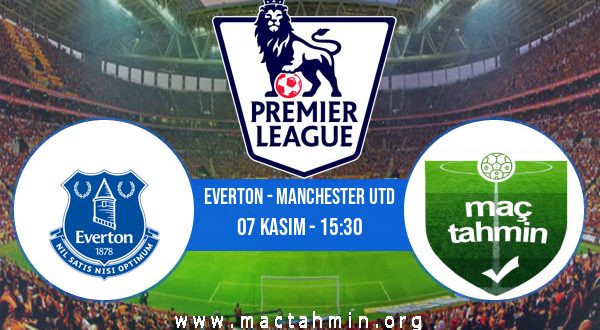 Everton - Manchester Utd İddaa Analizi ve Tahmini 07 Kasım 2020
