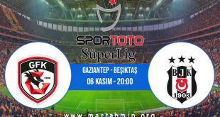 Gaziantep - Beşiktaş İddaa Analizi ve Tahmini 06 Kasım 2020