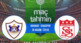 Karabağ - Sivasspor İddaa Analizi ve Tahmini 26 Kasım 2020