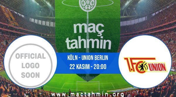 Köln - Union Berlin İddaa Analizi ve Tahmini 22 Kasım 2020