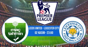 Leeds United - Leicester City İddaa Analizi ve Tahmini 02 Kasım 2020