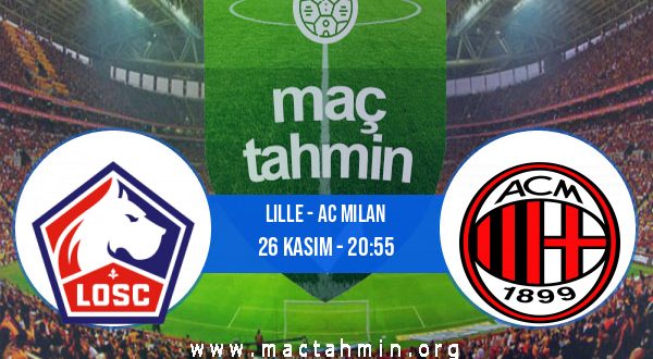 Lille - AC Milan İddaa Analizi ve Tahmini 26 Kasım 2020