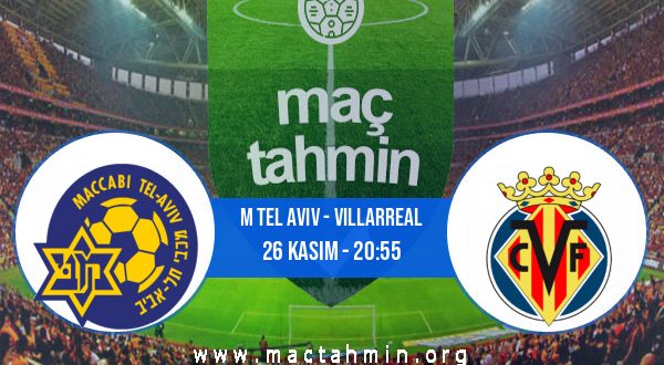 M Tel Aviv - Villarreal İddaa Analizi ve Tahmini 26 Kasım 2020