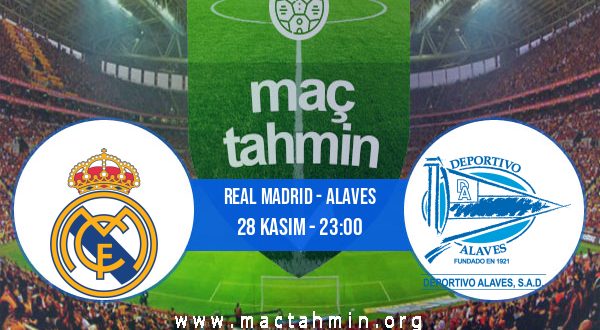 Real Madrid - Alaves İddaa Analizi ve Tahmini 28 Kasım 2020