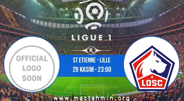 St Etienne - Lille İddaa Analizi ve Tahmini 29 Kasım 2020