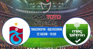 Trabzonspor - Bşb Erzurum İddaa Analizi ve Tahmini 22 Kasım 2020